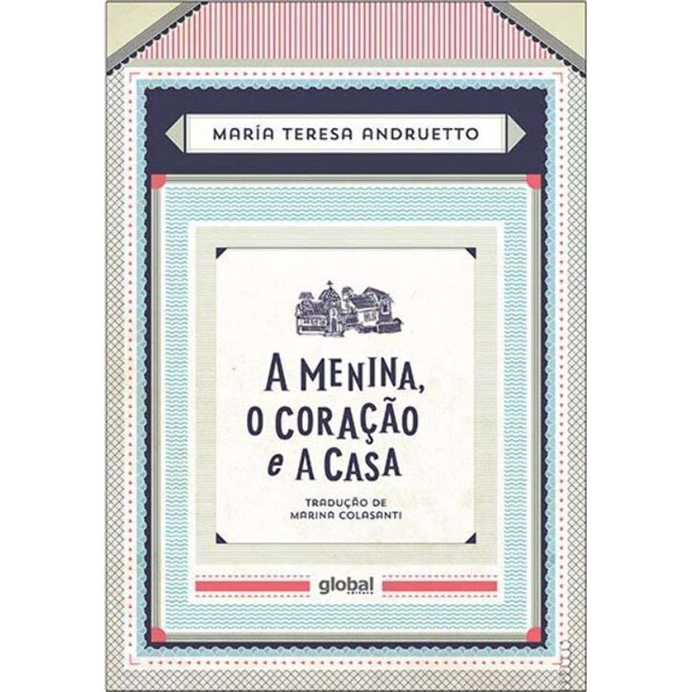 Menina o Coracao e a Casa, A