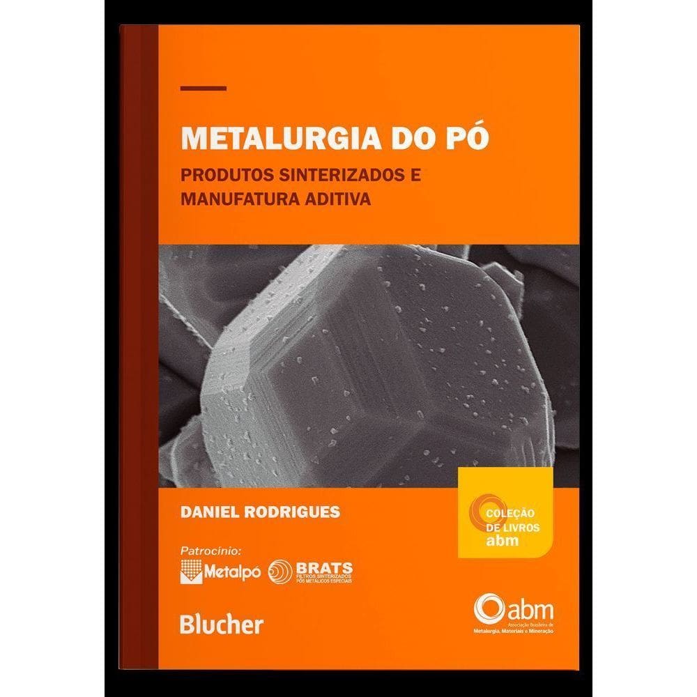 Metalurgia do Pó - Produtos Sinterizados e Manufatura Aditiva