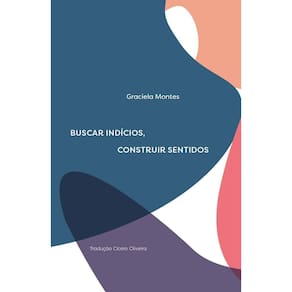 Buscar Indícios, Construir Sentidos