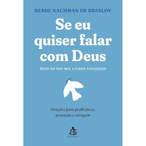 Se Eu Quiser Falar Com Deus - Orações Para Pedir Força, Proteção e Coragem