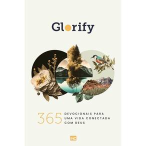 Glorify - 365 Devocionais Para Uma Vida Conectada Com Deus