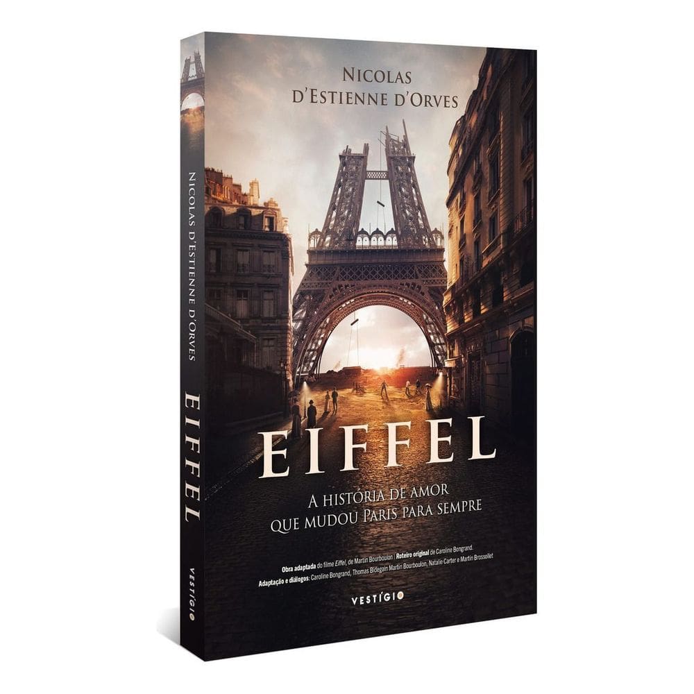 Eiffel - a História De Amor Que Mudou Paris Para Sempre