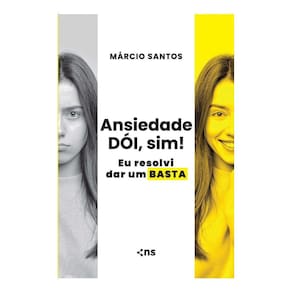 Ansiedade Dói, Sim! Eu Resolvi Dar Um Basta