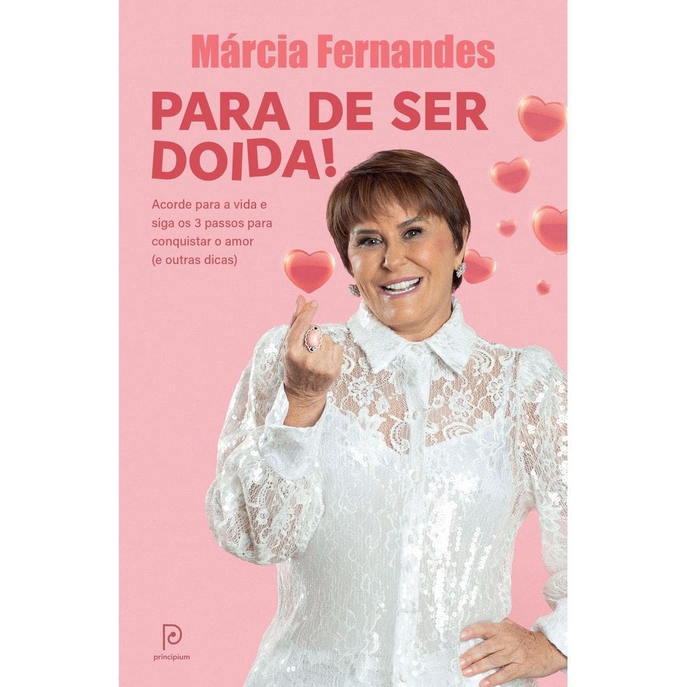 Para de Ser Doida! - Acorde Para a Vida e Siga os 3 Passos Para Conquistar o Amor (e Outras Dicas)