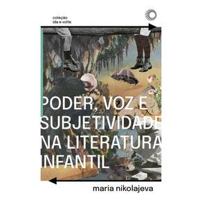 Poder, Voz e Subjetividade na Literatura Infantil