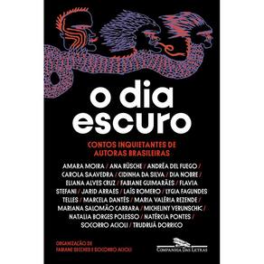 O Dia Escuro - Contos Inquietantes de Autoras Brasileiras