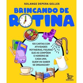 Brincando de Rotina - 100 Cartas Com Atividades Rotineiras