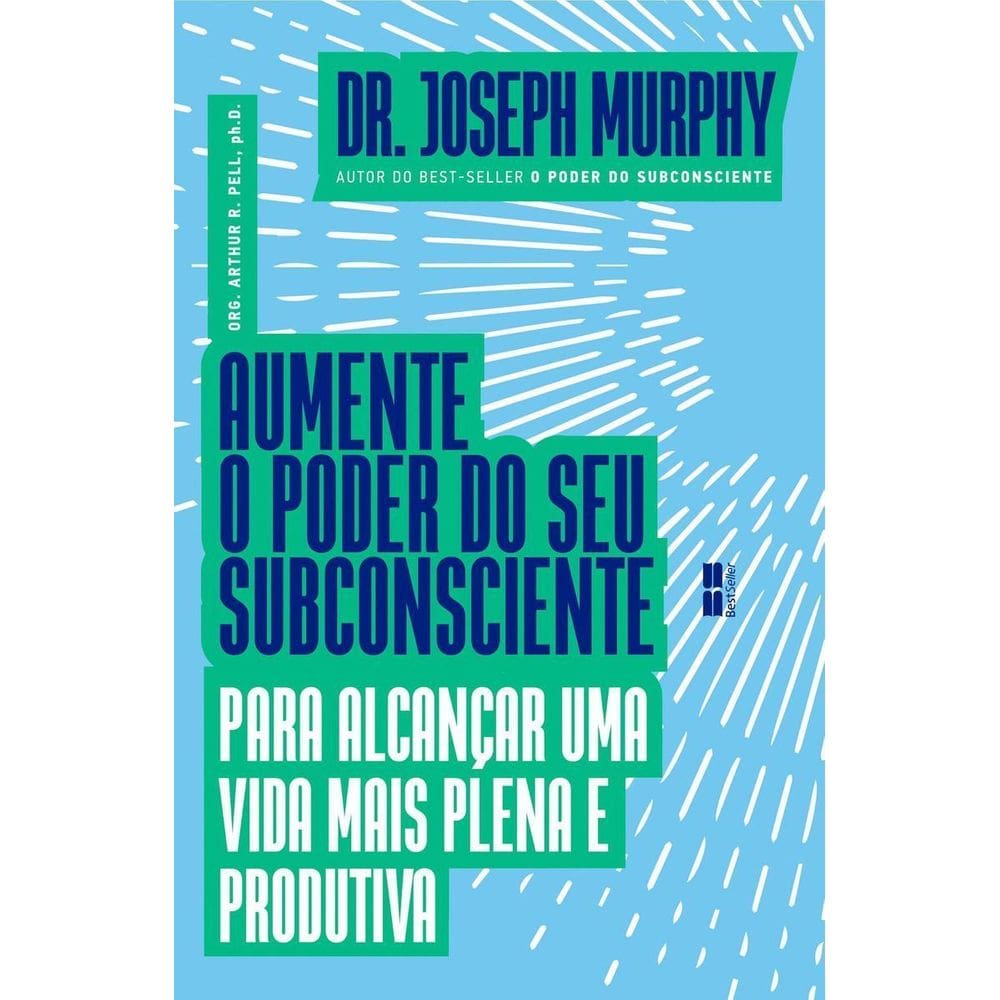 Aumente o Poder Do Seu Subconsciente Para Alcançar Uma Vida Mais Plena e Produtiva