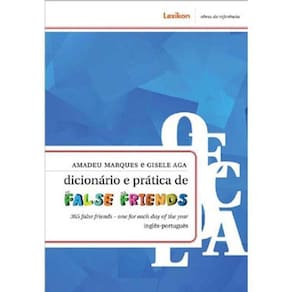 Dicionário e Prática de False Friends - 365 False Friends - One for Each Day of the Year(Inglês-Por)