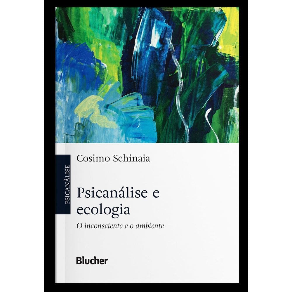 Psicanálise e Ecologia - O Inconsciente e o Ambiente