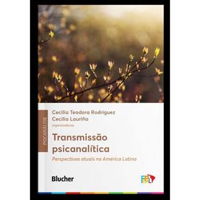 Transmissão Psicanalítica - Perspectivas Atuais na América Latina