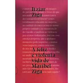 a Feliz e Violenta Vida De Maribel Ziga