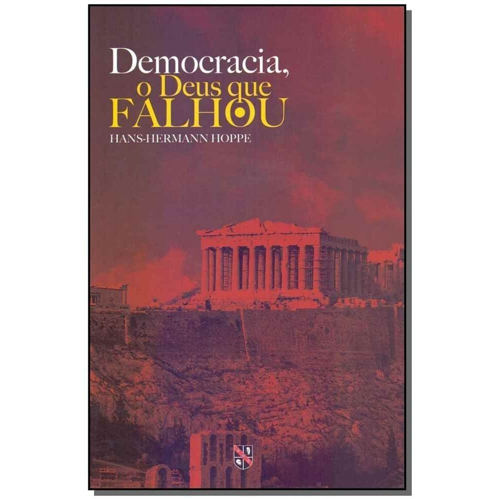 Democracia, O Deus Que Falhou
