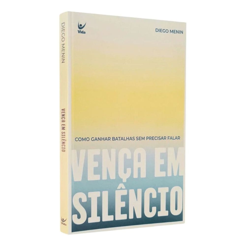 Vença Em Silêncio - Como Ganhar Batalhas Sem Precisar Falar
