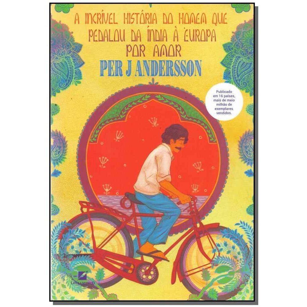 Incrível História do Homem que Pedalou da Índia a Europa Por Amor