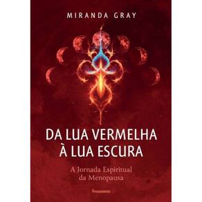Da Lua Vermelha à Lua Escura - A Jornada Espiritual da Menopausa