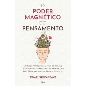 O Poder Magnético do Pensamento