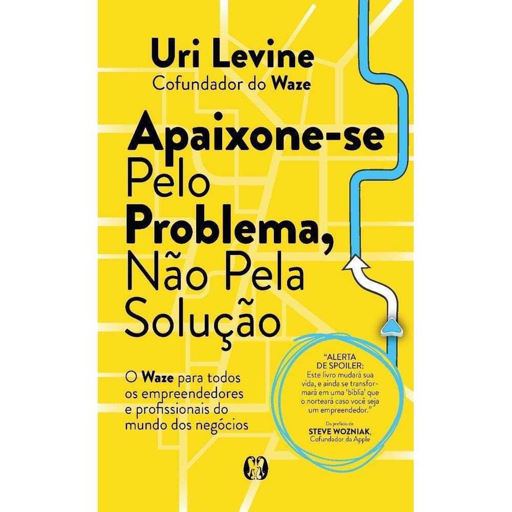 Apaixone-Se Pelo Problema, Não Pela Solução