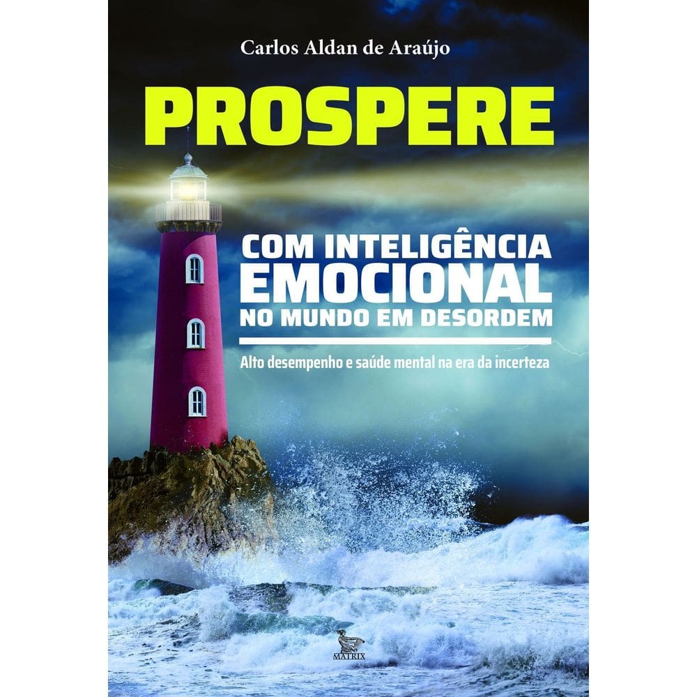 Prospere Com Inteligência Emocional no Mundo Em Desordem