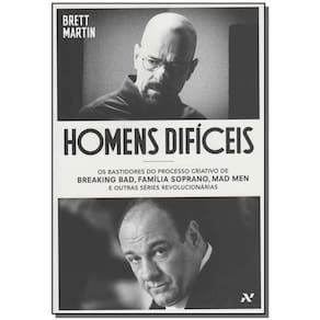Homens Difíceis - Os Bastidores Do Processo Criativo De Breaking Bad, Família Soprano, Mad Men e Out