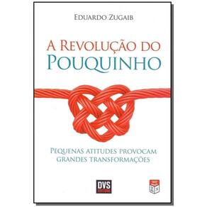 Revolucao Do Pouquinho, A