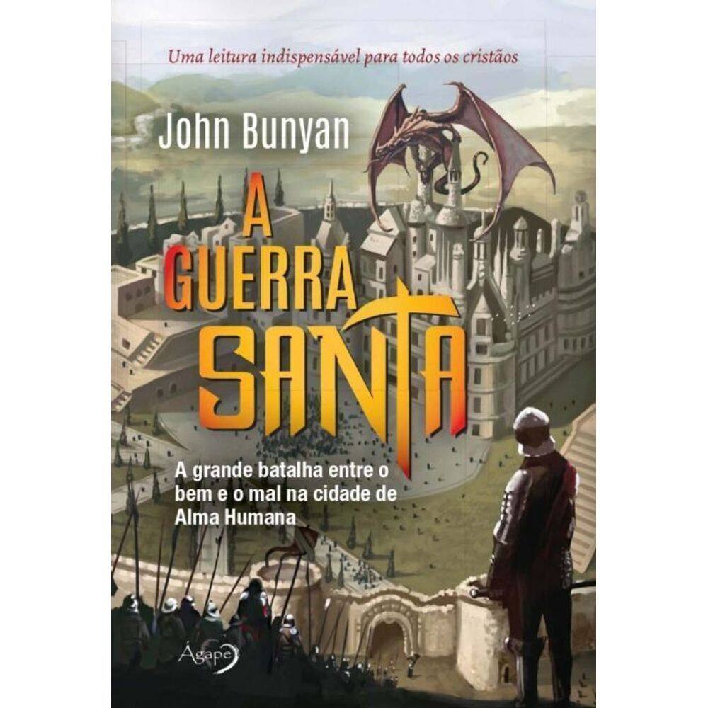 a Guerra Santa - a Grande Batalha Entre o Bem e o Mal Na Cidade De Alma Humana