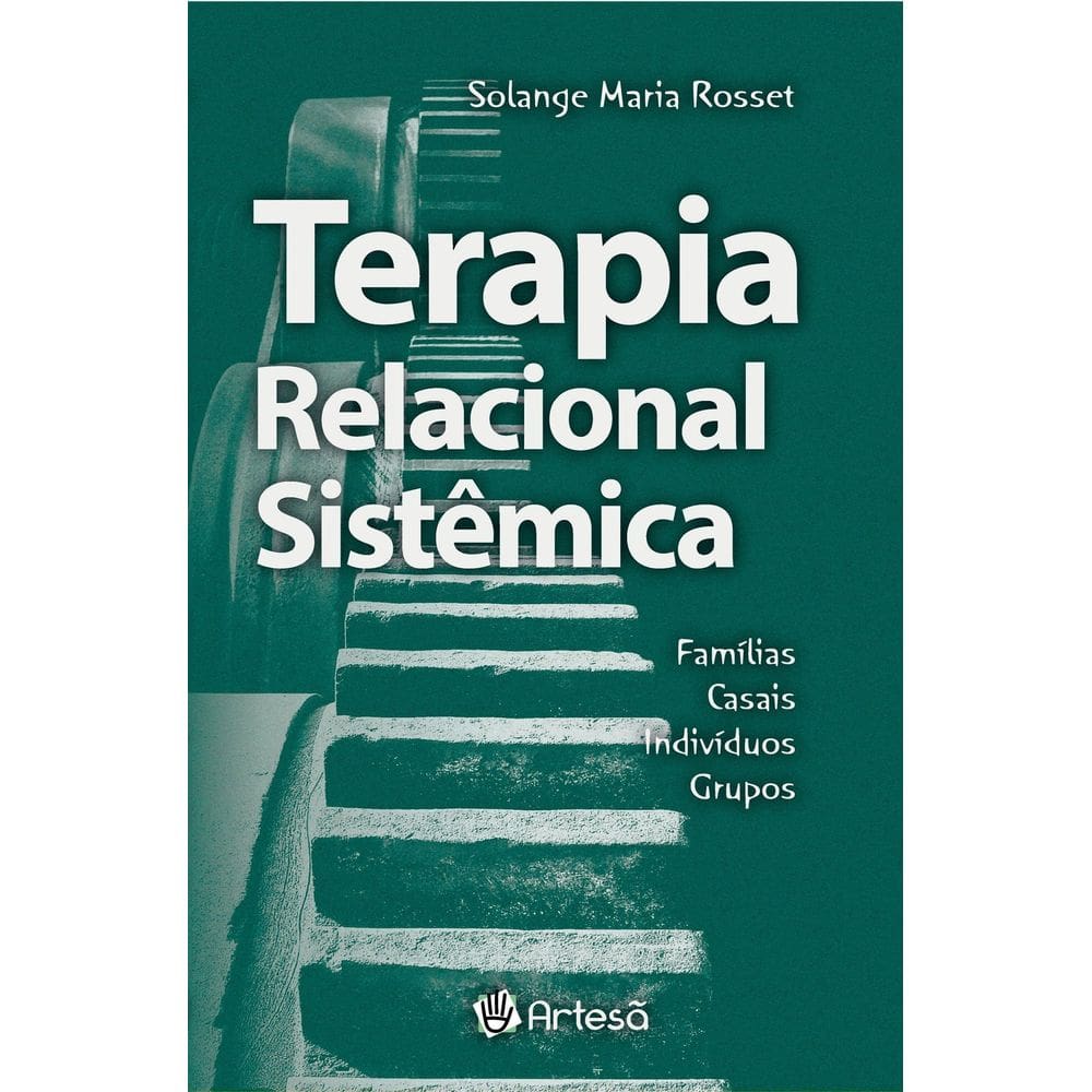 Terapia Relacional Sistêmica - Famílias, Casais, Indivíduos, Grupos