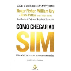 Como Chegar Ao Sim - Como Negociar Acordos Sem Fazer Concessões