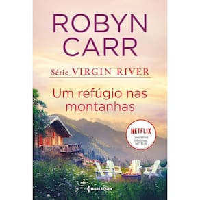 Um Refúgio Nas Montanhas - (Virgin River - Livro 2)