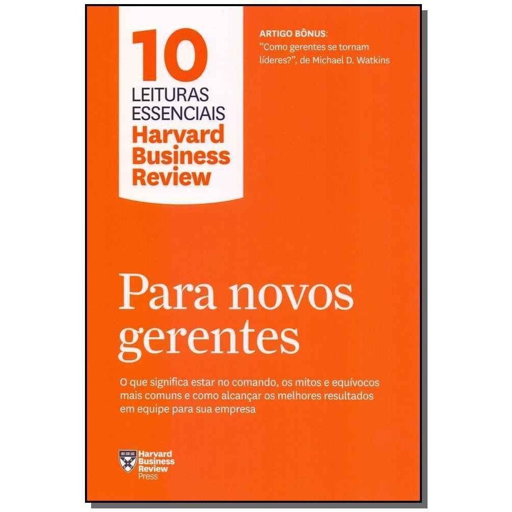 Para Novos Gerentes (10 Leituras Essenciais - Hbr) - o Que Significa Estar No Comando, Os Mitos e Eq