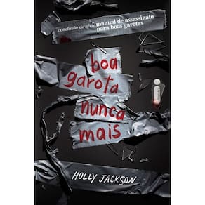 Boa Garota Nunca Mais - Manual De Assassinato Para Boas Garotas (Vol. 3)