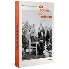 Os Sabiás Da Crônica (Finalista Jabuti 2022)