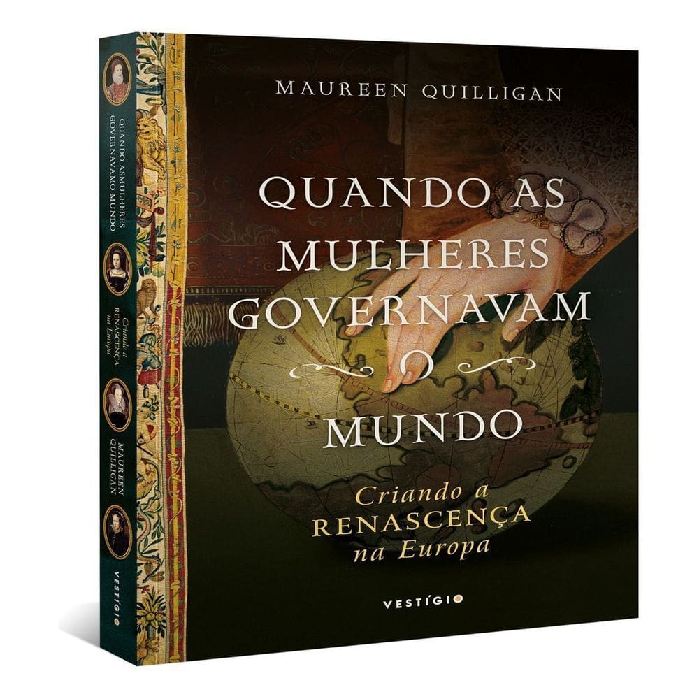 Quando As Mulheres Governavam o Mundo - Criando a Renascença Na Europa