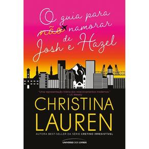 O Guia Para (Não) Namorar de Josh e Hazel