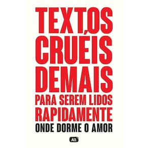 Textos Cruéis Demais Para Serem Lidos Rapidamente - Onde Mora o Amor