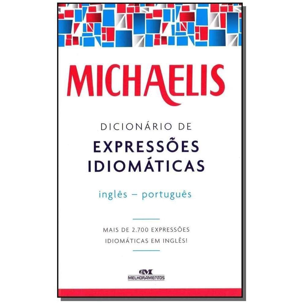 Michaelis Dicionário de Expressões Idiomáticas Inglês - Português