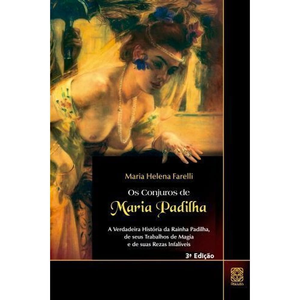 Conjuros de Maria Padilha, Os