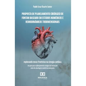 Proposta de Planejamento Cirúrgico de Fontan Baseado em Estudos Numéricos e Hemodinâmicos Tridimensionais