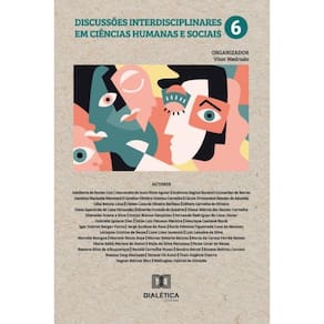 Discussões Interdisciplinares em Ciências Humanas e Sociais – Volume 6