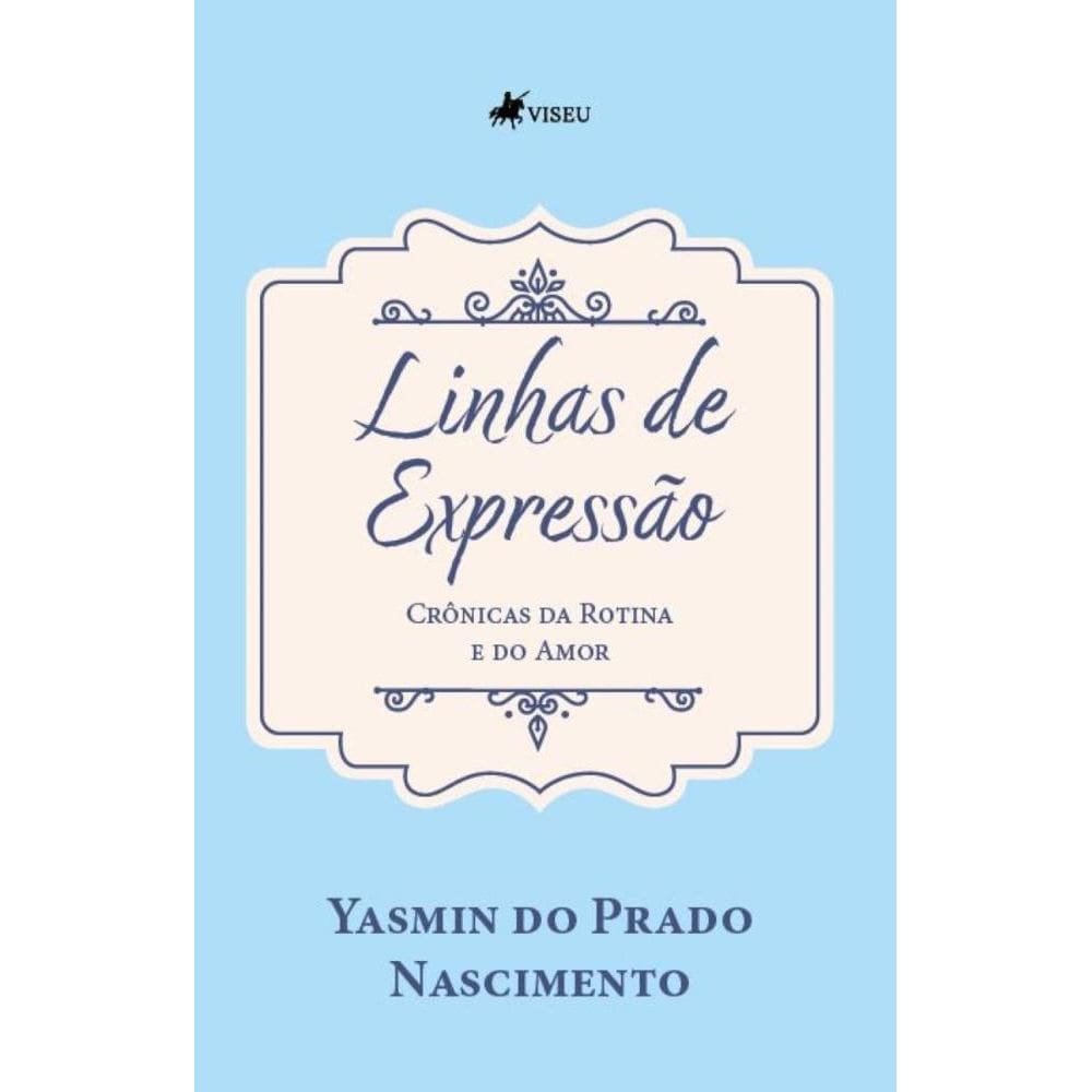 Linhas de Expressão: Crônicas da Rotina e do Amor