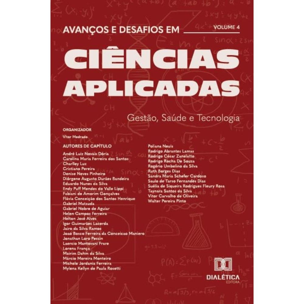 Avanços e Desafios em Ciências Aplicadas: Gestão, Saúde e Tecnologia – Volume 4