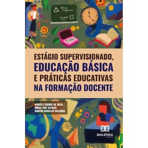 Estágio supervisionado, educação básica e práticas educativas na formação docente