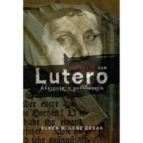 Conversas com Lutero: História e pensamento