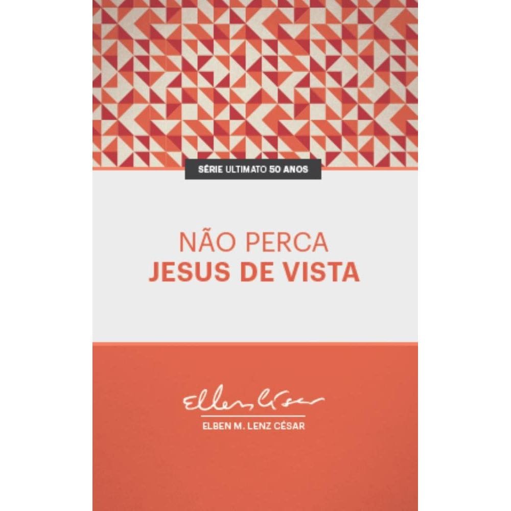 Não perca Jesus de vista