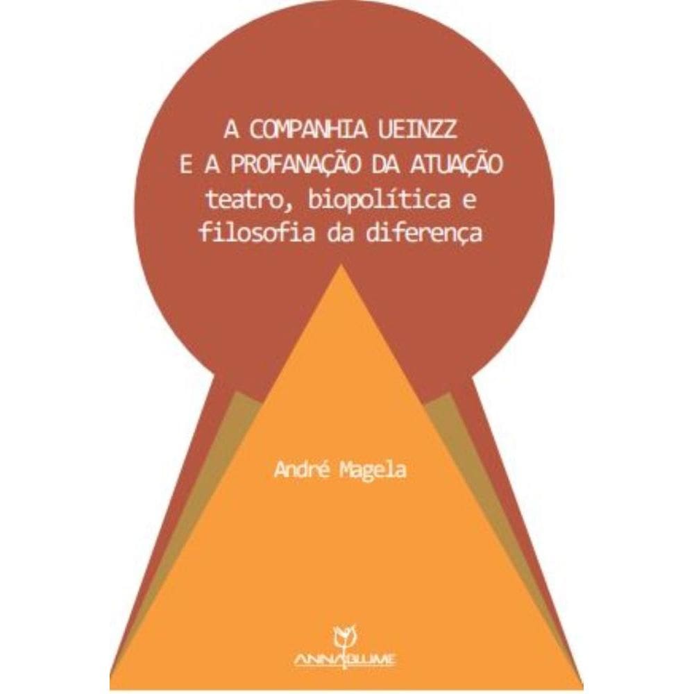 A companhia Ueinzz e a profanação da atuação: teatro, biopolítica e filosofia da diferença