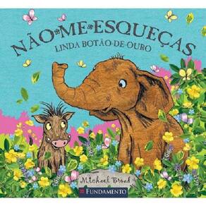 Livro Não Me Esqueças Linda Botão De Ouro