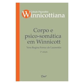 Corpo E Psico-Somática Em Winnicott