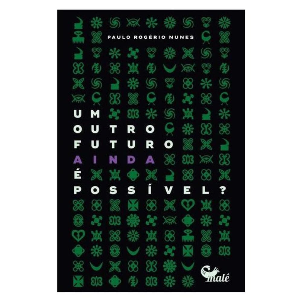 Um Outro Futuro Ainda É Possivel ?