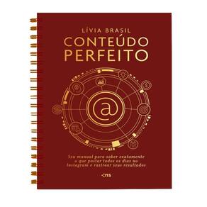 Conteúdo Perfeito - Seu Manual Para Saber Exatamente O Que Postar Todos Os Dias No Instagram E Rastr