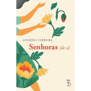 Senhoras: (de si)